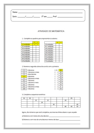 Nome: ___________________________________________________________
Data: _______/______/______ 2º ano _____ Prof. _______________________
 