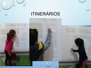 ITINERÁRIOS
 