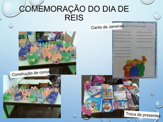 COMEMORAÇÃO DO DIA DE
REIS
 