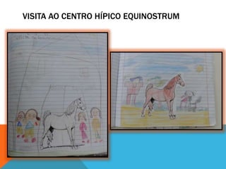 VISITA AO CENTRO HÍPICO EQUINOSTRUM
 