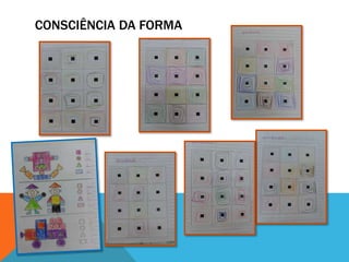 CONSCIÊNCIA DA FORMA
 