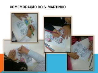 COMEMORAÇÃO DO S. MARTINHO
 
