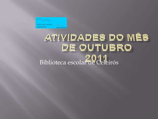 Atividades do mês de outubro2011 Bibliotecaescolar de Celeirós 