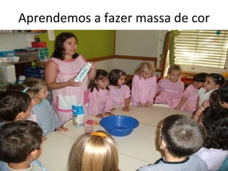 Aprendemos a fazer massa de cor 