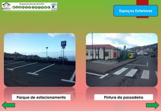 Espaços Exteriores
Parque de estacionamento Pintura da passadeira
 