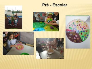 Pré - Escolar