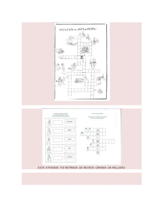 ESTA ATIVIDADE FOI RETIRADA DA REVISTA CIRANDA DA INCLUSÃO
 
