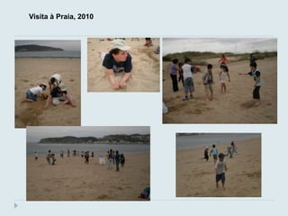 Visita à Praia, 2010
 