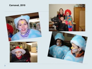Carnaval, 2010
 