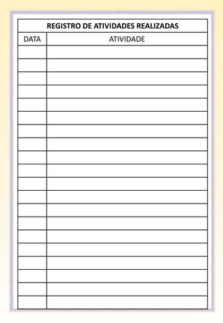 REGISTRO DE ATIVIDADES REALIZADAS
DATA                  ATIVIDADE
 