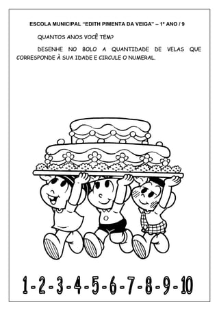 ESCOLA MUNICIPAL “EDITH PIMENTA DA VEIGA” – 1º ANO / 9
 