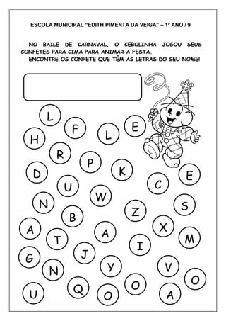 ESCOLA MUNICIPAL “EDITH PIMENTA DA VEIGA” – 1º ANO / 9
 