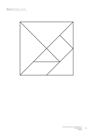 Anexo 6 (Unidade 3 - Aula 8)




                               Atividades de Apoio à Aprendizagem 6
                                                      de Matemática   113
                                                            Anexos
 