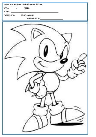 ESCOLA MUNICIPAL DOM HÉLDER CÂMARA
DATA: _______/_______/ 2023.
ALUNO: ________________________________________________
TURMA: 5º A PROFª.: JANCI
ATIVIDADE DE _______________________
 