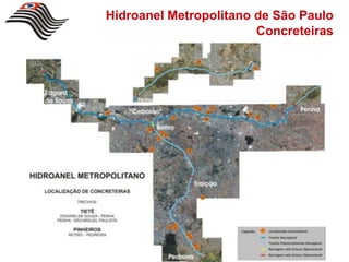 Hidroanel Metropolitano de São Paulo
                        Concreteiras
 