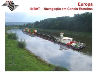 Europa
INBAT – Navegação em Canais Estreitos
 