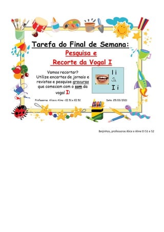 Beijinhos, professoras Alice e Aline EI 51 e 52
 