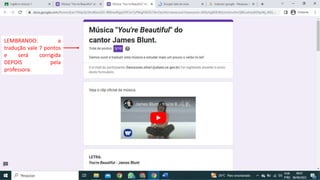 LEMBRANDO: a
tradução vale 7 pontos
e será corrigida
DEPOIS pela
professora.
 