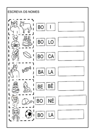ESCREVA OS NOMES
 