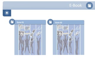 E-Book 
Guia 01 Guia 02 
 