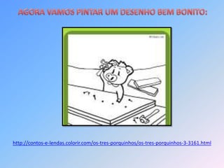 http://contos-e-lendas.colorir.com/os-tres-porquinhos/os-tres-porquinhos-3-3161.html
 