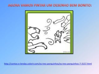 http://contos-e-lendas.colorir.com/os-tres-porquinhos/os-tres-porquinhos-7-3157.html
 