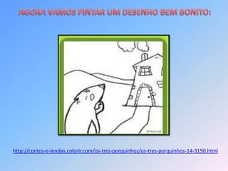http://contos-e-lendas.colorir.com/os-tres-porquinhos/os-tres-porquinhos-14-3150.html
 
