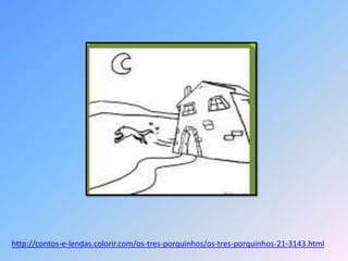 http://contos-e-lendas.colorir.com/os-tres-porquinhos/os-tres-porquinhos-21-3143.html
 