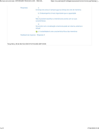 Revisar envio do teste: ATIVIDADE TELEAULA III – 3062-60... https://ava.ead.unip.br/webapps/assessment/review/review.jsp?attempt_i...
3 of 3 27/04/2020 23:28
 