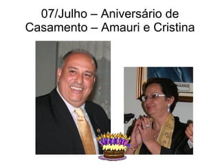 07/Julho – Aniversário de Casamento – Amauri e Cristina 