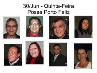 30/Jun - Quinta-Feira Posse Porto Feliz 