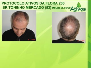 PROTOCOLO ATIVOS DA FLORA 200 SR TONINHO MERCADO (53)  INICIO 25/02/09   