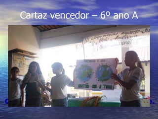 Quando não conseguir trotar, caminhe. Cartaz vencedor – 6º ano A 