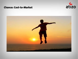 Chance: Cost-to-Market
 