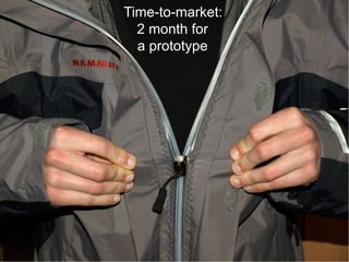 Time-to-market:
  2 month for
  a prototype
 