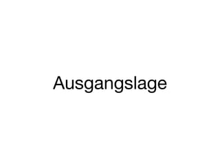 Ausgangslage
 