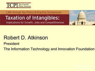 Robert D. Atkinson
President
The Information Technology and Innovation Foundation


                                          Program manager
 