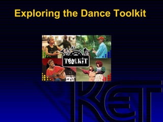Exploring the Dance Toolkit 
