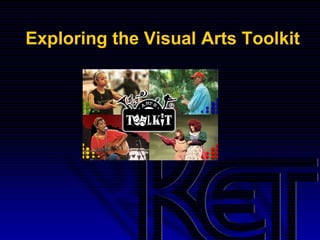 Exploring the Visual Arts Toolkit 