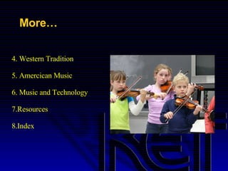 More… 4. Western Tradition 5. Amercican Music 6. Music and Technology 7.Resources 8.Index Scudder. Flickr.com. Creative Commons License. 29Jly 2008. 