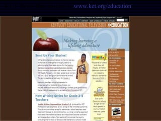 KET Web Resources at   www.ket.org/education 