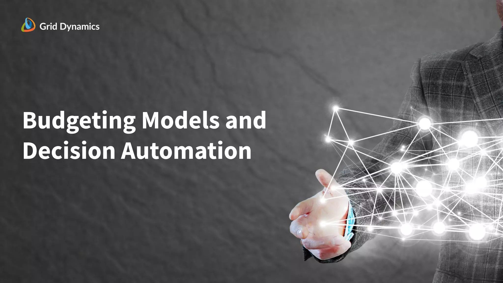 Budgeting Models and
Decision Automation
 