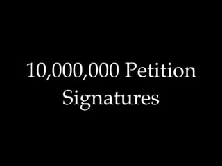 10,000,000 Petition
    Signatures
 
