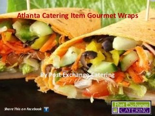 Atlanta Catering Item Gourmet Wraps

By Post Exchange Catering

Share This on Facebook

 
