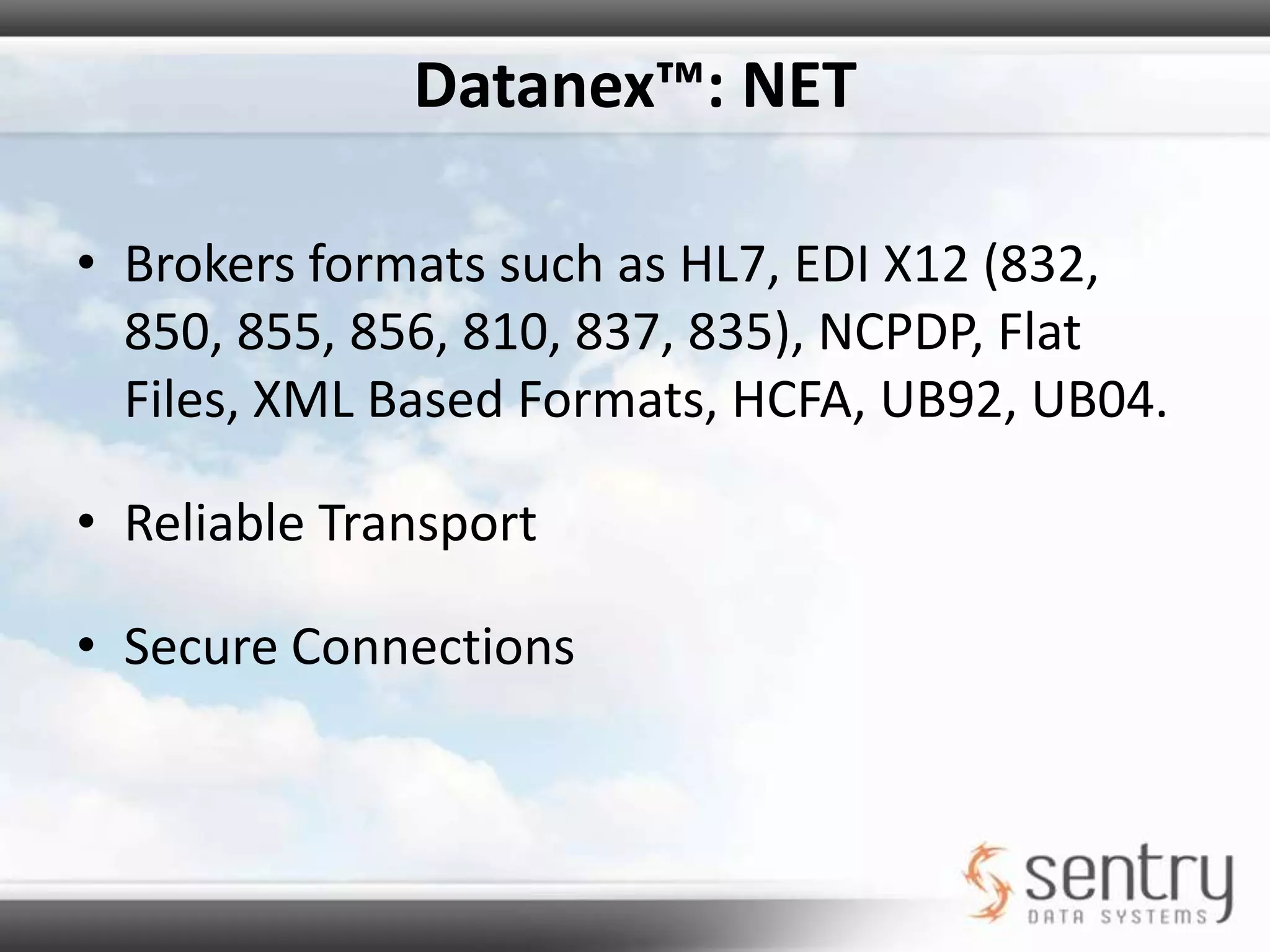 Datanex™: ETLHigh Performance Extract, Transform, Load infrastructureSupports all major Hospital Information Systems (HIS)Quality Control of data feeds built in and proactively monitoredProcesses millions of transactions per day