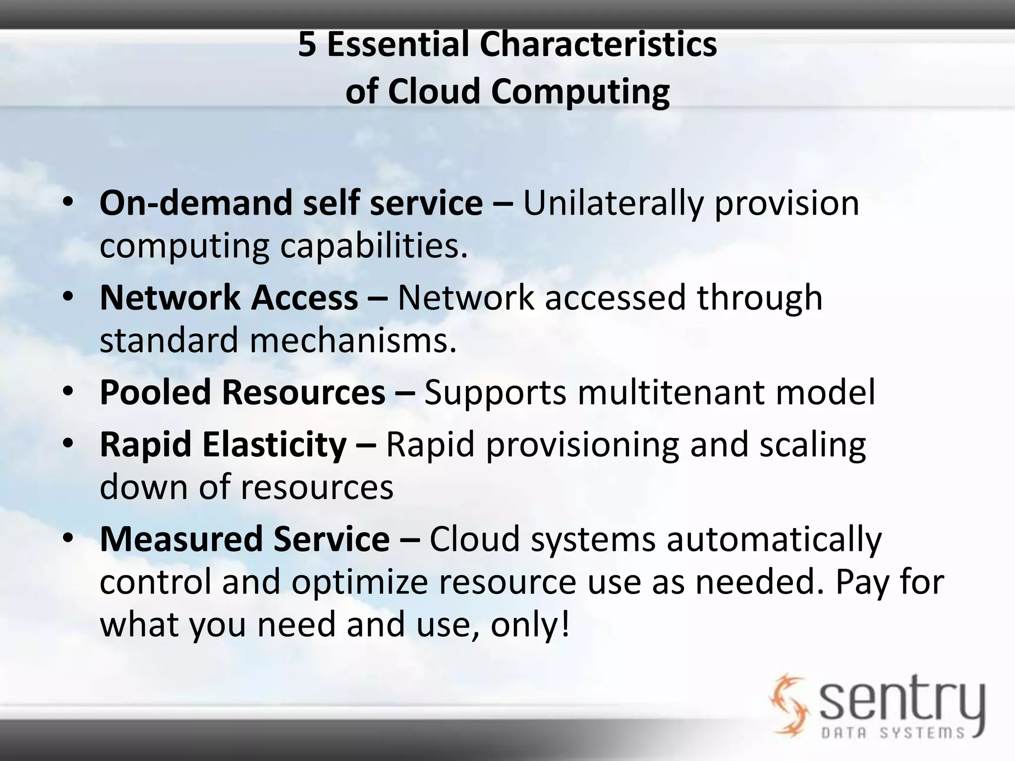 Cloud Delivery ModelsSoftware as a Service (SaaS) – User provider’s applications over a networkPlatform as a Service (PaaS) – Deploy customer created applications to a cloudInfrastructure as a Service (IaaS) - Rent processing, storage, network, capacity, and other fundamental computing resources