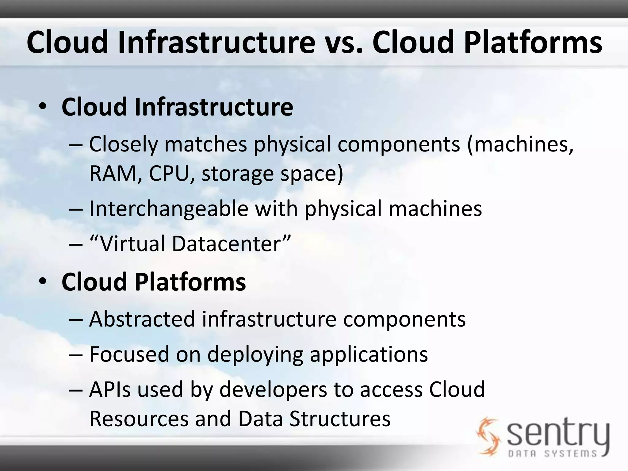 Examples of Different Cloud OfferingsInfrastructureAmazon Web Services (EC2 and S3)GoGridPlatformsGoogle AppEngineSalesforceFacebook