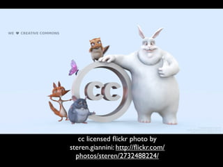 cc licensed ﬂickr photo by
steren.giannini: http://ﬂickr.com/
  photos/steren/2732488224/
 