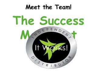 Meet the Team!
The Success
Movement
 