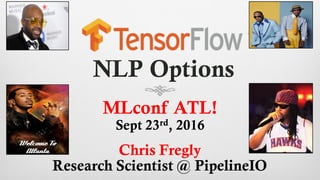 MLconf ATL!
Sept 23rd, 2016
Chris Fregly
Research Scientist @ PipelineIO
 